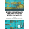 Gender, Intersectionality and Climate Institutions in Industrialised States