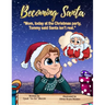 Becoming Santa: Mom, Today At The Christmas Party Tommy Said Santa Isn't Real!