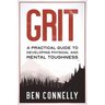 Grit: A Practical Guide to Developing Physical and Mental Toughness