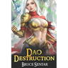 Dao Destruction: A Fantasy Cultivation Novel