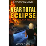 Near Total Eclipse: Solar Plexus 2 (a Dystopian Emp Post-Apocalyptic Fiction Novel)