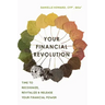 Your Financial Revolution: Time to Recognize, Revitalize & Release Your Financial Power