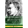 The Untimely Meditations (Thoughts Out of Season -The Four Essays, Complete) (Hardcover)