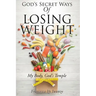 God's Secret Ways Of Losing Weight