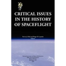 Critical Issues in the History of Spaceflight (NASA Publication SP-2006-4702)
