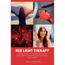 Red Light Therapy for Women: A Beginner's Step-by-Step Guide on How to Get Started, With an Overview of its Use Cases for Stress, Aging, and PMS