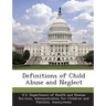 Definitions of Child Abuse and Neglect