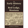 An Early History of Red Lodge, Montana
