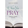 When You Pray: Scripture's Teaching on Prayer