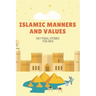 Islamic Manners And Values: 100 moral Stories For Kids: Book Full Of Educational and Instructive Stories About Good Manners And Values For Childre