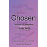 Chosen: Stories on Adoption: 25 Solo Monologues or an Evening of Theatre