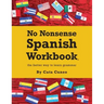 No Nonsense Spanish Workbook: Jam-packed with grammar teaching and activities from beginner to advanced intermediate levels