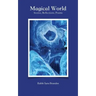 Magical World: Stories, Reflections, Poems