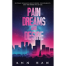 Pain, Dreams and Desire: A Steamy Contemporary Romance