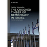 The Crooked Timber of Democracy in Israel: Promise Unfulfilled