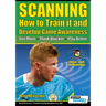 SCANNING - How to Train it and Develop Game Awareness: See More, Think Quicker, Play better