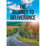 The Journey to Deliverance: It's a Process