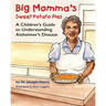 Big Momma's Sweet Potato Pies: A Children's Guide to Understanding Alzheimer's Disease