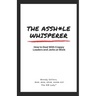 The Asshole Whisperer: How to deal with crappy leaders and jerks at work