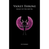 Violet Throne - Legacy of the Aset Ka
