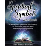 The Spiritual Symbols Workbook: Create your personal dictionary of intuitive, psychic and metaphysical symbols