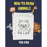 How To Draw Animals For Kids: Learn to Draw Step-by-Step cute animals, Draw 50 Animals, how to draw cute animals