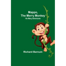 Mappo, the Merry Monkey: His Many Adventures