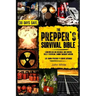 The Prepper's Survival Bible: Learn Nuclear and Biological War Survival Skills, Stockpiling, Canning, Emergency Medicine. Life-Saving Strategies to Su