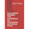 U.S-China-Russia: The competions for Domination and Global Crisis