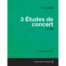 3 Etudes de Concert S.144 - For Solo Piano (1849)