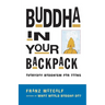 Buddha in Your Backpack: Everyday Buddhism for Teens