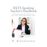 IELTS Speaking Teacher's Handbook: Prepare your Students to Ace the IELTS Speaking Test