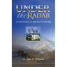 Under the Radar: A Conversation on Spiritual Leadership