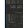 Health of The School Child: Annual Report of the Chief Medical Officer of the Board for Education for the Year 1922