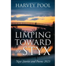 Limping Toward the Styx: New Stories and Poems 2023