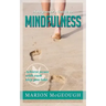 A Beginner's Guide to Mindfulness: Achieve peace with each step you take