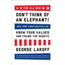 The All New Don't Think of an Elephant!: Know Your Values and Frame the Debate