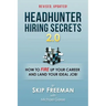 Headhunter Hiring Secrets 2.0: How to FIRE Up Your Career and Land Your IDEAL Job!