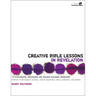 Creative Bible Lessons in Revelation: 12 Futuristic Sessions on Never-Ending Worship
