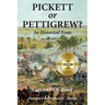 Pickett or Pettigrew?: An Historical Essay
