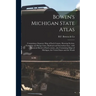 Bowen's Michigan State Atlas: Containing a Separate Map of Each County, Showing Section, Township and Range Lines, Railroad and Interurban Lines...w