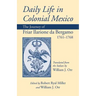 Daily Life in Colonial Mexico: The Journey of Friar Ilarione da Bergamo 1761-1768