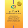 30 DAYS to TRANSFORMATION: Happiness Money & Success A Step by Step Guidebook
