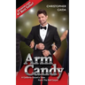 Arm Candy: A Celebrity Escort's Tales From The Red Carpet