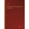The American Eclectic Materia Medica and Therapeutics