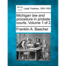 Michigan law and procedure in probate courts. Volume 1 of 2