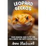 Leopard Geckos: Your Essential Guide to Pet Care for a Healthy and Happy Leopard Gecko