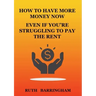 How to Have More Money Now Even If You're Struggling to Pay the Rent