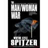 The Man/Woman War - A Dystopian Science-Fiction Novel: Every Man an Executioner ... Every Woman a Witch