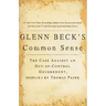 Glenn Beck's Common Sense: The Case Against an Ouf-Of-Control Government, Inspired by Thomas Paine